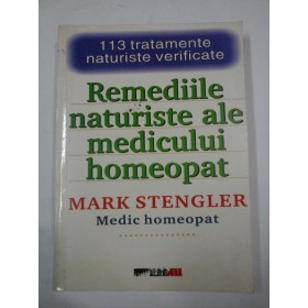 Remediile  naturiste  ale  medicului  homeopat - Mark  STENGLER